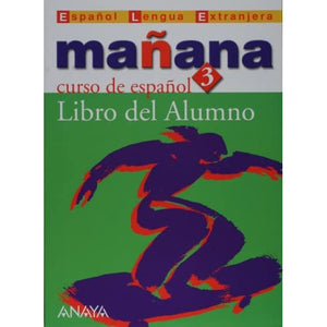 Manana 3. Nivel Avanzado: Libro del alumno (Metodos)