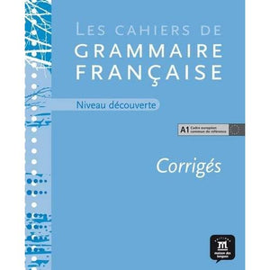 Les cahiers de grammaire: Corriges niveau decouverte