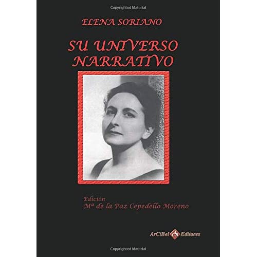 Elena Soriano: Su universo narrativo (Escritoras y pensadoras europeas)