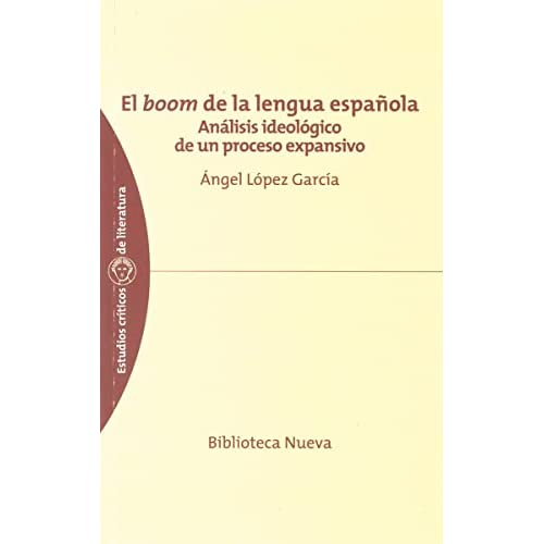 El boom de la lengua española : análisis ideológico de un proceso expansivo