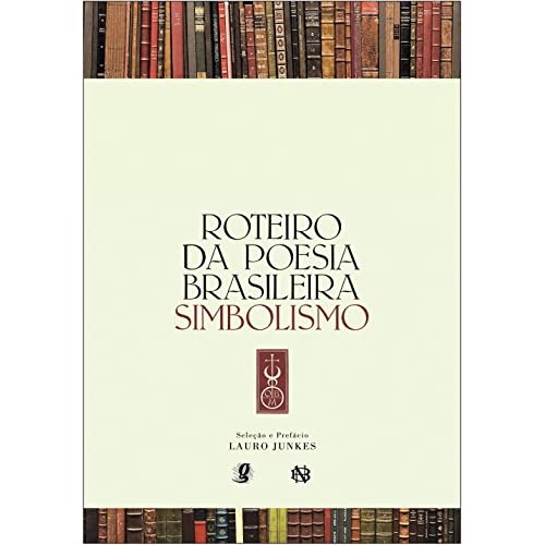 Simbolismo- Roteiro Da Poesia Brasileira