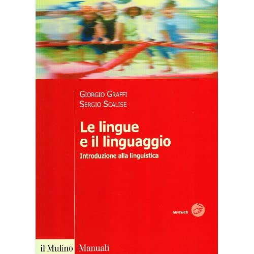 Le lingue e il linguaggio. Introduzione alla linguistica