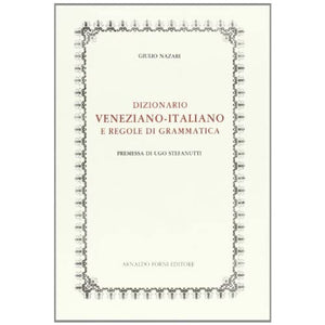 Dizionario veneziano-italiano e regole di grammatica (rist. anast. 1876)