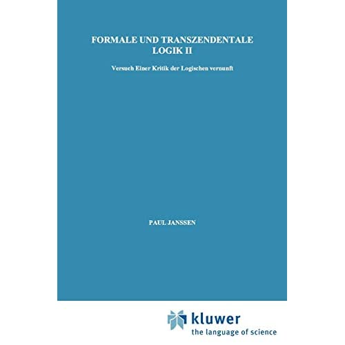 Formale und Transzendentale Logik II: Versuch Einer Kritik der Logischen Vernunft: 2 (Husserliana Studienausgabe, 2)