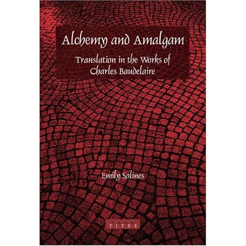 Alchemy and Amalgam: Translation in the Works of Charles Baudelaire (Faux Titre)