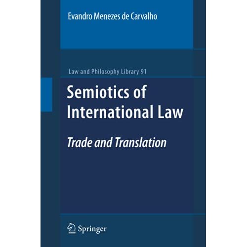 Semiotics of International Law: Trade and Translation: 91 (Law and Philosophy Library, 91)