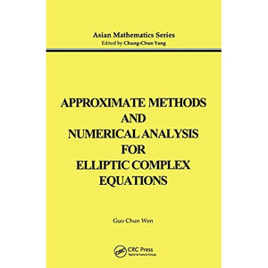 Approximate Methods and Numerical Analysis for Elliptic Complex Equation (Modern Analysis Series)