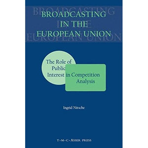 Broadcasting in the European Union:The Role of Public Interest in Competition Analysis