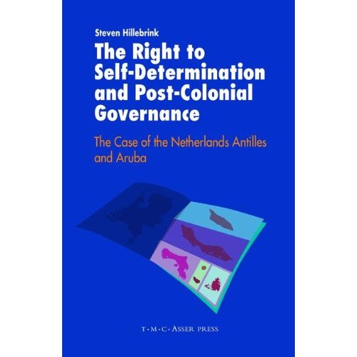 The Right to Self-Determination and Post-Colonial Governance: The Case of the Netherlands Antilles and Aruba