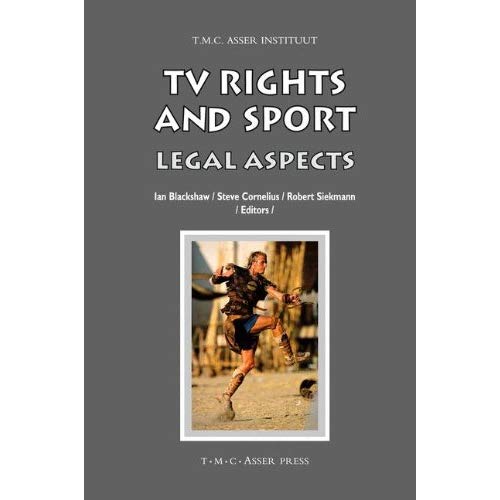 TV Rights and Sport: Legal Aspects (ASSER International Sports Law Series)
