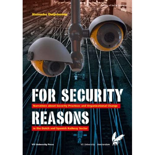For Security Reasons: Narratives About Security Practices & Organizational Change in the Dutch & Spanish Railway Sector
