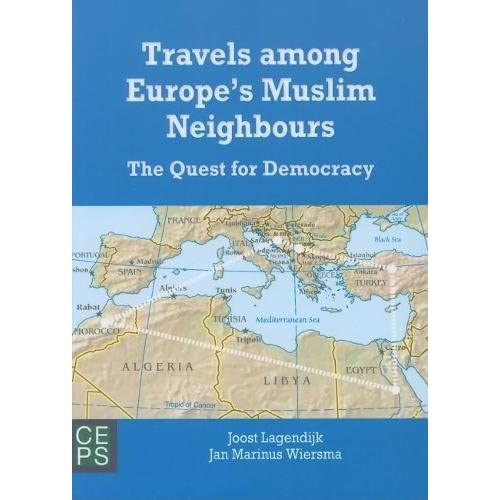 Travels to Europe's Muslim Neighbours: The Quest for Democracy (Centre for European Policy Studies)