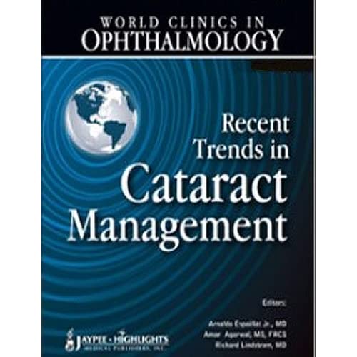 World Clinics in Ophthalmology Recent Trends in Cataract Management: V. 1 & 2