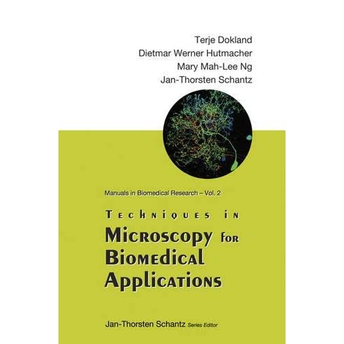 Techniques In Microscopy For Biomedical Applications: 2 (Manuals In Biomedical Research)