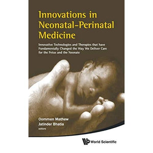 Innovations in neonatal-perinatal medicine: innovative technologies and therapies that have fundamentally changed the way we deliver care for the fetus and the neonate