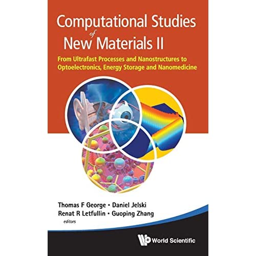 Computational Studies of New Materials: From Ultrafast Processes and Nanostructures to Optoelectronics, Energy Storage and Nanomedicine