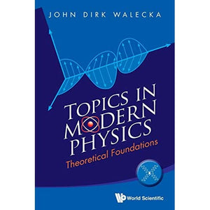 TOPICS IN MODERN PHYSICS: THEORETICAL FOUNDATIONS