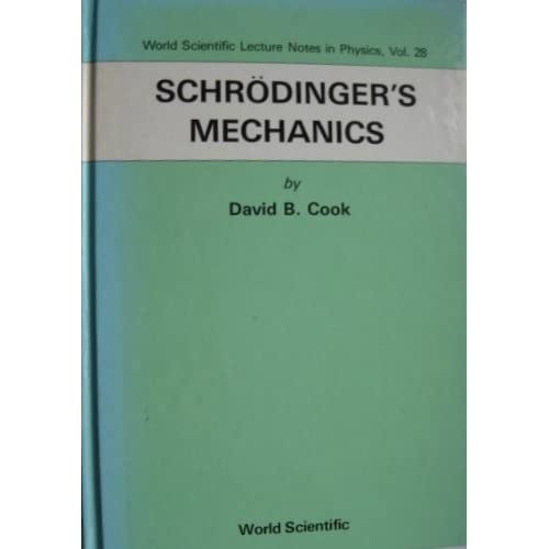 Schrodinger's Mechanics: 28 (World Scientific Lecture Notes In Physics)